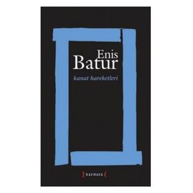 KANAT HAREKETLERI - ENIS BATUR
