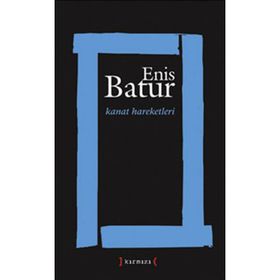KANAT HAREKETLERI - ENIS BATUR