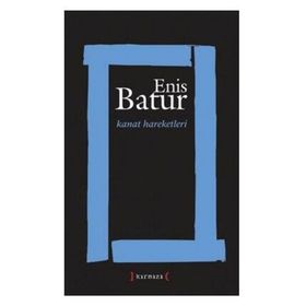 KANAT HAREKETLERI - ENIS BATUR