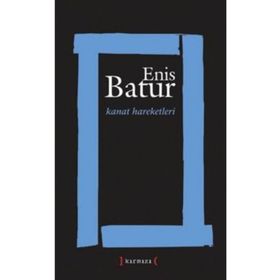 KANAT HAREKETLERI - ENIS BATUR