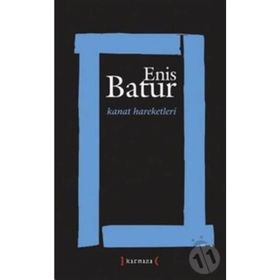 KANAT HAREKETLERI - ENIS BATUR