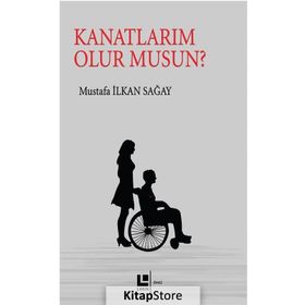 Kanatlarım Olur Musun? / Mustafa İlkan Sağay