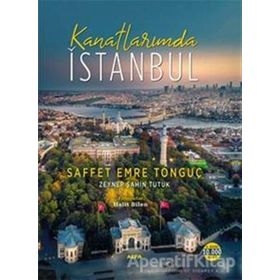 Kanatlarımda İstanbul - Saffet Emre Tonguç Zeynep Şahin Tutuk