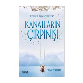 Kanatların Çırpınışı - Selma Keskintepe