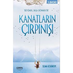 Kanatların Çırpınışı - Selma Keskintepe