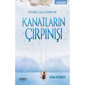 Kanatların Çırpınışı - Selma Keskintepe