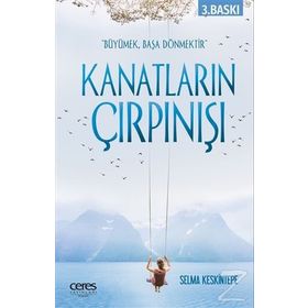 Kanatların Çırpınışı - Selma Keskintepe