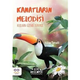 Kanatların Melodisi Kuşların Gizemli Dünyası-Cezve Çocuk Yayıncılık