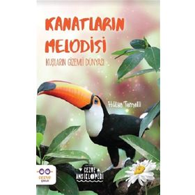 Kanatların Melodisi Kuşların Gizemli Dünyası-Cezve Çocuk Yayıncılık