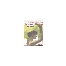 Kanatlarını Arayan Kadın - Şahika Egeli