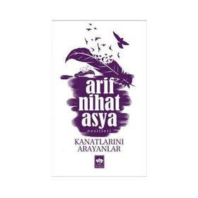 KANATLARINI ARAYANLAR - ARIF NIHAT ASYA