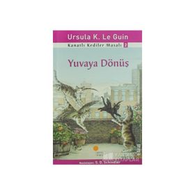 KANATLI KEDILER MASALI 2 YUVAYA DÖNÜŞ - URSULA KROEBER LE GUIN