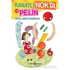 Kanatlı Nokta ve Pelin - Feyza Hepçilingirler