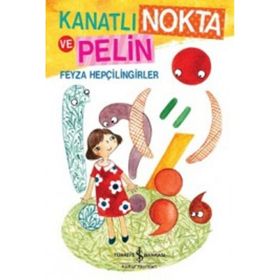 Kanatlı Nokta ve Pelin - Feyza Hepçilingirler