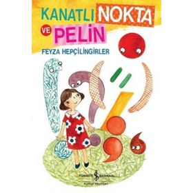 Kanatlı Nokta ve Pelin - Feyza Hepçilingirler