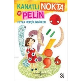 Kanatlı Nokta ve Pelin - Feyza Hepçilingirler