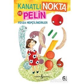 Kanatlı Nokta ve Pelin - Feyza Hepçilingirler