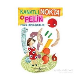 Kanatlı Nokta ve Pelin - Feyza Hepçilingirler