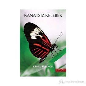KANATSIZ KELEBEK - ERDAL SIVRIKAYA