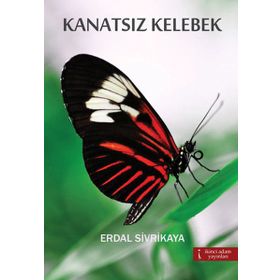 KANATSIZ KELEBEK - ERDAL SIVRIKAYA