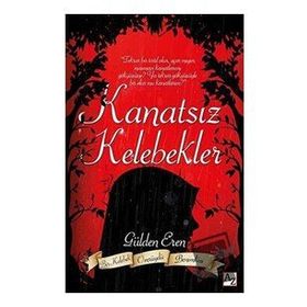 Kanatsız Kelebekler - Gülden Eren
