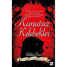 Kanatsız Kelebekler - Gülden Eren