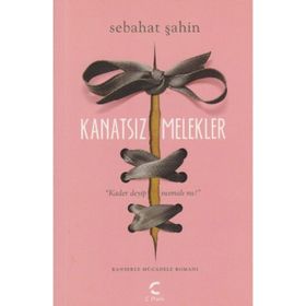 Kanatsız Melekler - Sebahat Şahin