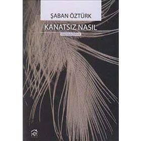 KANATSIZ NASIL - ŞABAN ÖZTÜRK