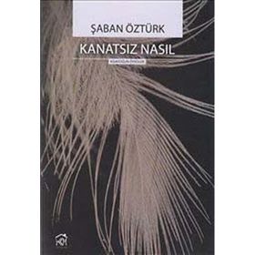 KANATSIZ NASIL - ŞABAN ÖZTÜRK