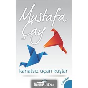 KANATSIZ UÇAN KUŞLAR - MUSTAFA ÇAY