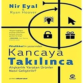 Kancaya Takılınca: Alışkanlık Yaratan Ürünler Nasıl Geliştirilir?