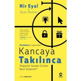 Kancaya Takılınca: Alışkanlık Yaratan Ürünler Nasıl Geliştirilir?