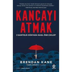 Kancayı Atmak: 3 Saniyelik Dünyada Nasıl Öne Çıkılır - Brendan Kane