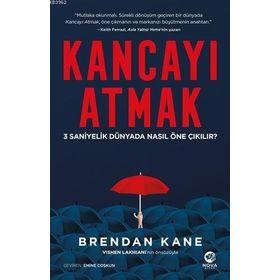 Kancayı Atmak: 3 Saniyelik Dünyada Nasıl Öne Çıkılır - Brendan Kane