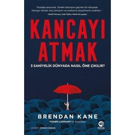 Kancayı Atmak: 3 Saniyelik Dünyada Nasıl Öne Çıkılır - Brendan Kane