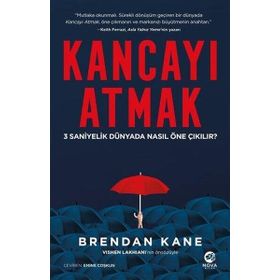Kancayı Atmak: 3 Saniyelik Dünyada Nasıl Öne Çıkılır - Brendan Kane