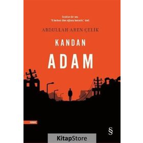 Kandan Adam / Abdullah Aren Çelik / Everest Yayınları