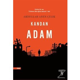 Kandan Adam / Abdullah Aren Çelik / Everest Yayınları