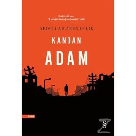 Kandan Adam / Abdullah Aren Çelik / Everest Yayınları