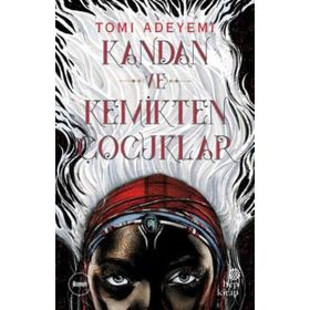 Kandan ve Kemikten Çocuklar - Tomi Adeyemi