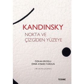 Kandinsky: Nokta ve Çizgiden Yüzeye - Özkan Eroğlu