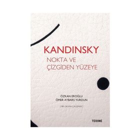 Kandinsky: Nokta ve Çizgiden Yüzeye - Özkan Eroğlu