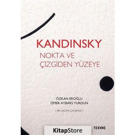 Kandinsky: Nokta ve Çizgiden Yüzeye - Özkan Eroğlu