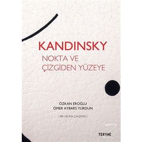 Kandinsky: Nokta ve Çizgiden Yüzeye - Özkan Eroğlu