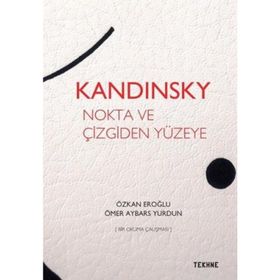 Kandinsky: Nokta ve Çizgiden Yüzeye - Özkan Eroğlu