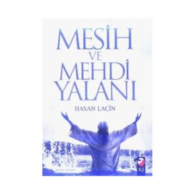 KANDIRILAN MÜSLÜMANLAR MESIH VE MEHDI YALANI - HASAN LAÇİN