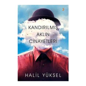 Kandırılmış Aklın Cinayetleri - Halil Yüksel