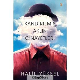 Kandırılmış Aklın Cinayetleri - Halil Yüksel