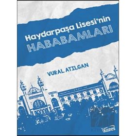Kanes Yayınları Haydarpaşa Lisesinin Hababamları Vural Atılgan
