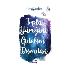 Kanes Yayınları Topla Yüreğini Gidelim Buradan